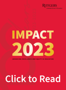 Rutgers Graduate School of Education Impact 2023 Cover